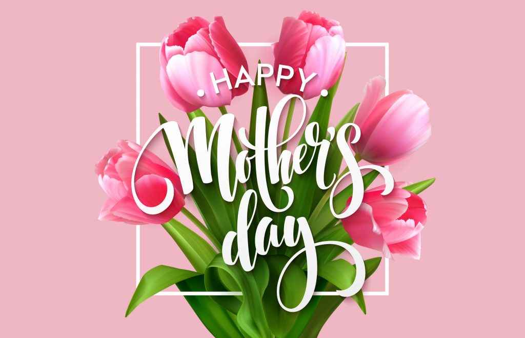 Happy Mother's Day!! 2019